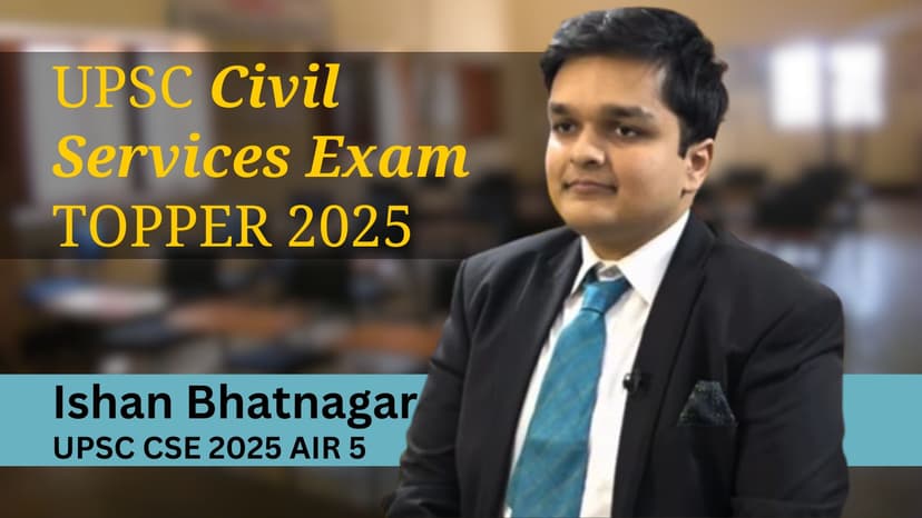 In his second attempt, law graduate Ishan Bhatnagar secures AIR 5 in UPSC CSE 2025