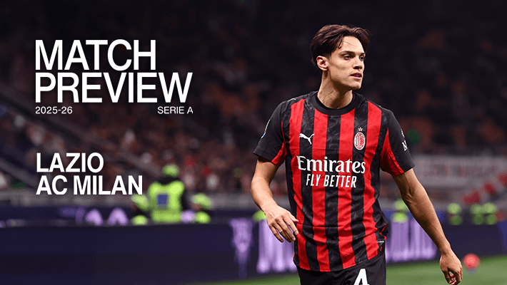 LAZIO v AC MILAN: MATCH PREVIEW