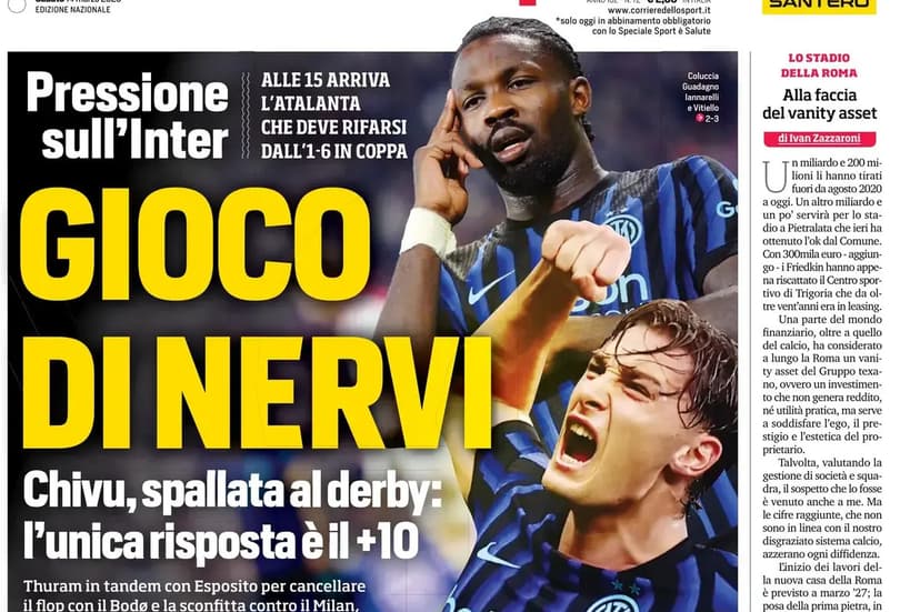 Today’s Papers: Inter nerves, last call for David, new Roma stadium