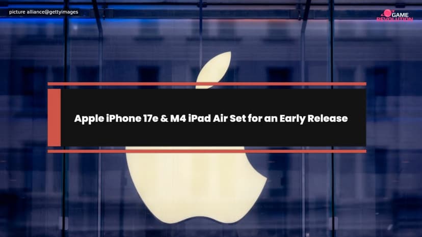 Apple iPhone 17e and M4 iPad Air Expected for Early Release
