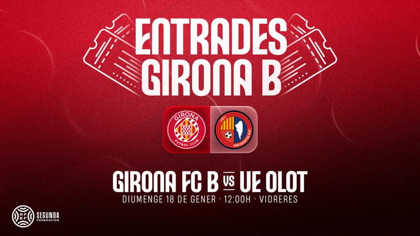 Girona FC Offers Free Tickets for Girona B vs. UE Olot Match to Members