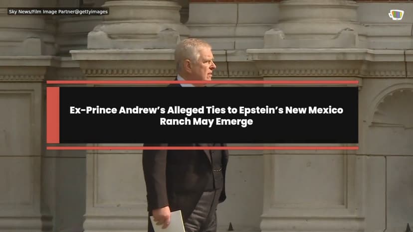 Prince Andrew's Alleged Ties to Epstein's New Mexico Ranch May Emerge