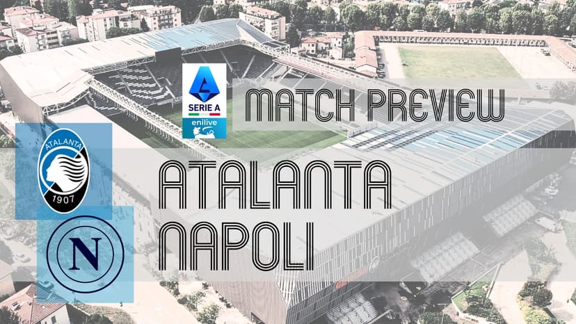 Serie A Preview: Atalanta vs Napoli – European Ambitions on the Line