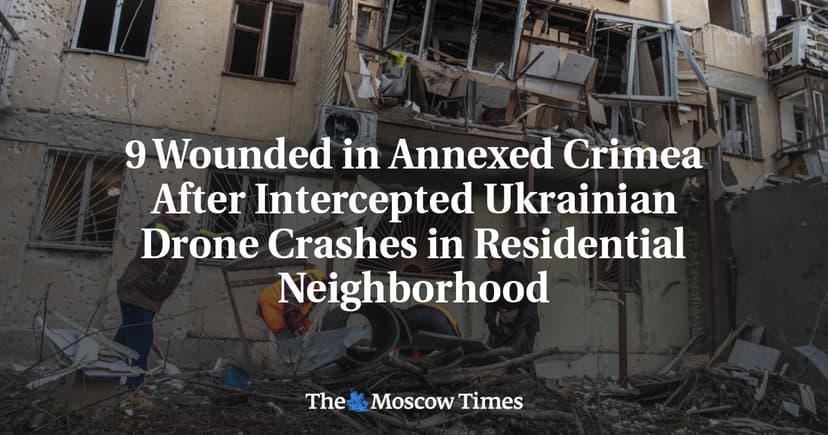 Ukrainian Drone Crashes in Crimea, Wounding 9