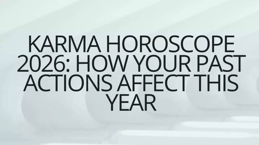 2026 Karma Horoscope Predicts Outcomes Based on Past Deeds