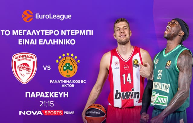 Olympiacos – Panathinaikos AKTOR: The Biggest EuroLeague Derby is Greek and Will Be Decided on the Novasports Court!
