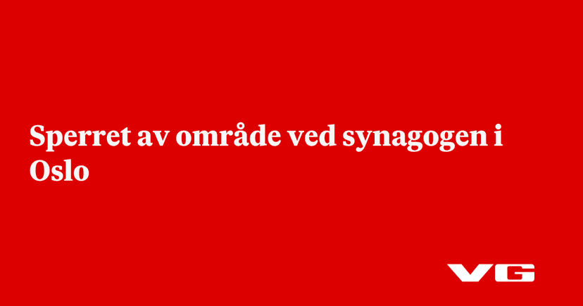 Oslo Police Cordon Off Area Near Synagogue Due to Known Individual