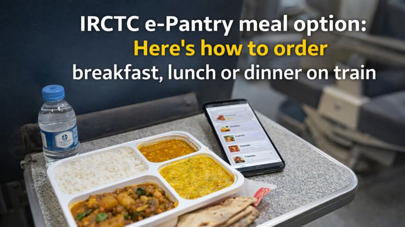 IRCTC e-Pantry meal option: Here’s how to order breakfast, lunch or dinner on train | step-by-step guide