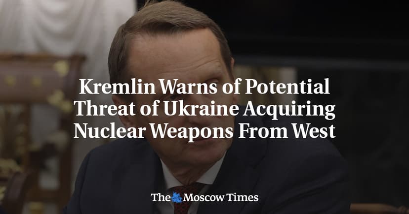 Kremlin Claims Ukraine Seeks Nuclear Weapons from West
